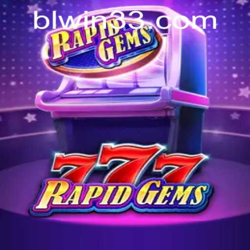 RapidGems777: Descubra o Fascinante Mundo do Jogo com BLWIN